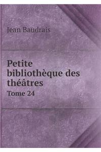 Petite Bibliothèque Des Théâtres Tome 24