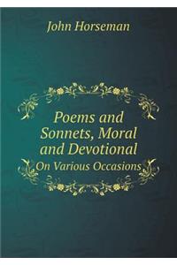 Poems and Sonnets, Moral and Devotional On Various Occasions