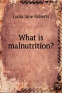 What is malnutrition?