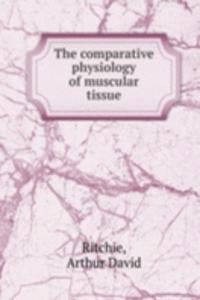 comparative physiology of muscular tissue