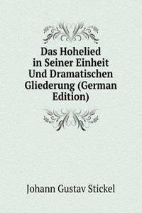 Das Hohelied in Seiner Einheit Und Dramatischen Gliederung (German Edition)