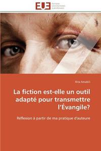 La fiction est-elle un outil adapté pour transmettre l évangile?