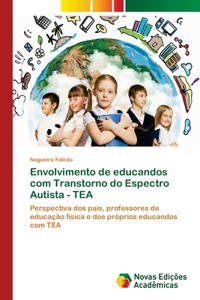 Envolvimento de educandos com Transtorno do Espectro Autista - TEA