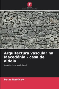 Arquitectura vascular na Macedónia - casa de aldeia