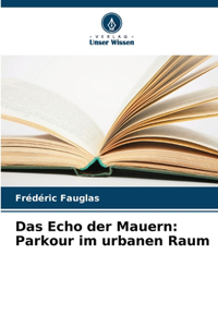 Das Echo der Mauern