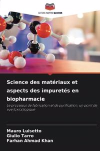 Science des matériaux et aspects des impuretés en biopharmacie