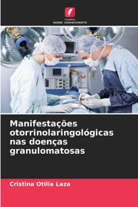Manifestações otorrinolaringológicas nas doenças granulomatosas