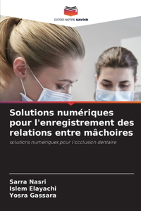 Solutions numériques pour l'enregistrement des relations entre mâchoires