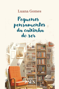 Pequenos pensamentos da caixinha do ser