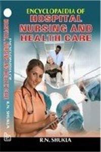 Encyclopaedia of Hospital Nursing and Health Care