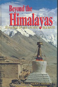 Beyond the Himalayas: In Search of the Ancient Silk Route