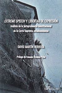 Extreme speech y libertad de expresion: Analisis de la jurisprudencia constitucional de la Corte Suprema estadounidense