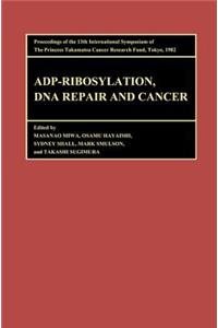 Proceedings of the International Symposia of the Princess Takamatsu Cancer Research Fund, Volume 13 ADP-Ribosylation, DNA Repair and Cancer