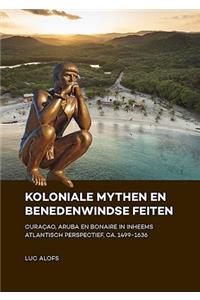 Koloniale Mythen En Benedenwindse Feiten