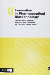 Innovation in Pharmaceutical Biotechnology, Comparing National Innovation Systems at the Sectoral Level