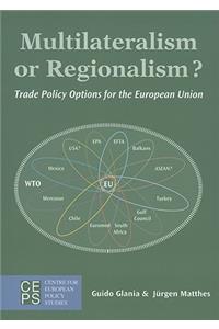 Multilateralism or Regionalism?