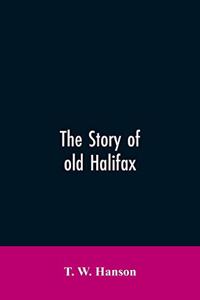 story of old Halifax