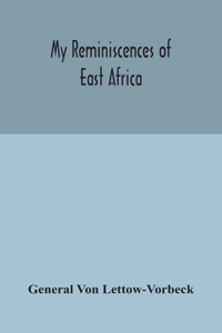 My reminiscences of East Africa