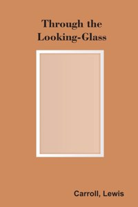 Through the Looking-Glass