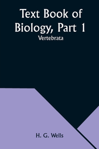 Text Book of Biology, Part 1