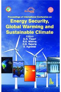 Proceeding of International Conference on Energy Security, Global Warming and Sustainable Climate