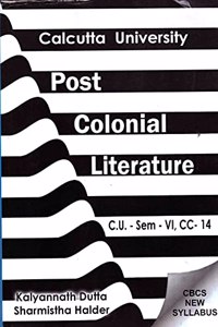 Post Colonial Literature Calcutta University : CU Sem-6 CC-14