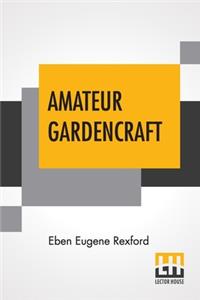 Amateur Gardencraft