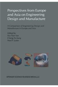 Perspectives from Europe and Asia on Engineering Design and Manufacture