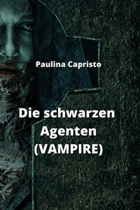 Die schwarzen Agenten (VAMPIRE)