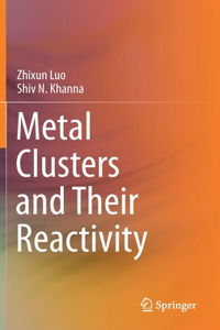 Metal Clusters and Their Reactivity