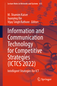 Information and Communication Technology for Competitive Strategies (Ictcs 2022)