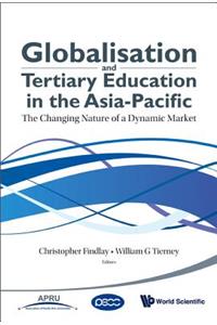 Globalisation And Tertiary Education In The Asia-pacific: The Changing Nature Of A Dynamic Market