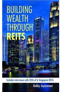 Building Wealth Through REITS