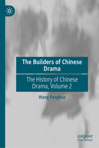 The Builders of Chinese Drama