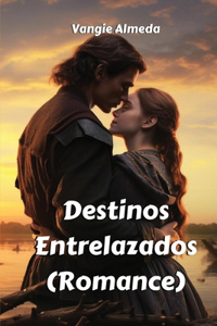 Destinos Entrelazados (Romance)