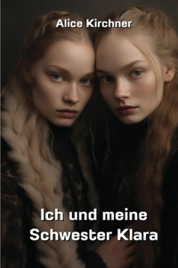 Ich und meine Schwester Klara