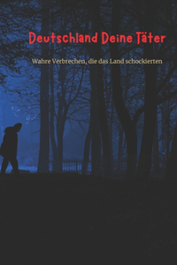 Deutschland Deine Täter