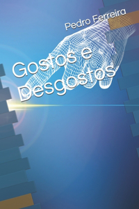 Gostos e Desgostos