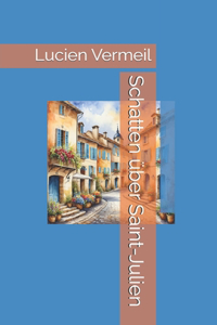 Schatten über Saint-Julien
