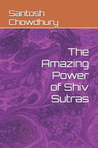 The Amazing Power of Shiv Sutras