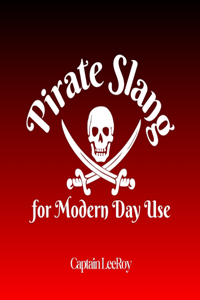 Pirate Slang for Modern Day Use