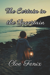 Certain in the Uncertain
