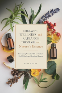 Embracing Wellness and Radiance Through Nature's Essence