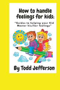 How to handle feelings for kids