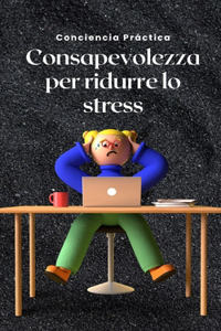 Consapevolezza per ridurre lo stress