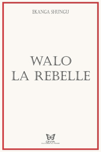 Walo, La Rebelle