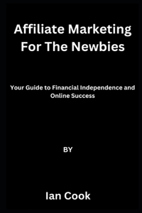 Affiliate Marketing For The Newbies