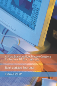 A+ Core Exam Unofficial Practice Questions for the CompTIA Exam 220-1002