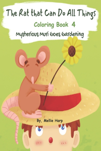 The Rat That Can Do All Things 4 (Mysterious Muri Goes Gardening Coloring Book)