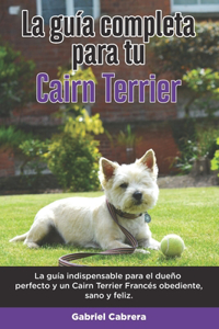 Guía Completa Para Tu Cairn Terrier